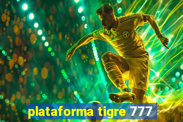 plataforma tigre 777